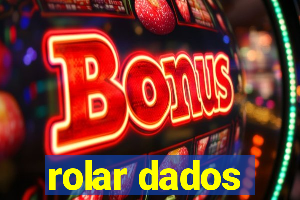 rolar dados